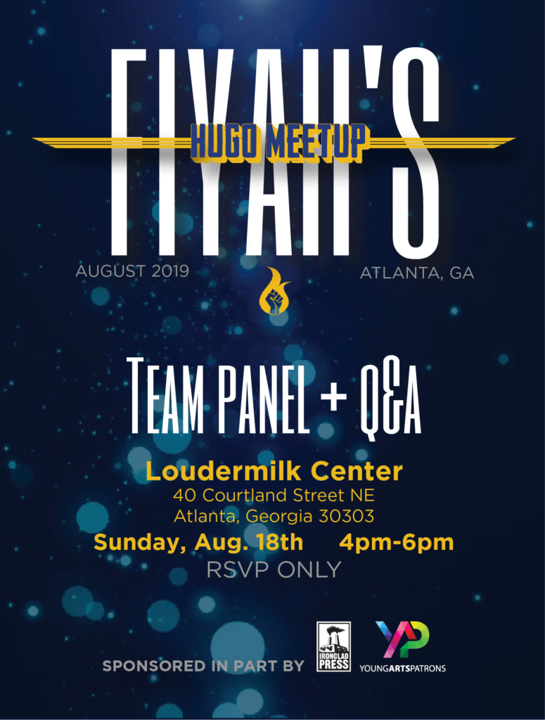 FIYAH's Hugo Meetup Fam event: Team Panel + Q&A at the Loudermilk Center in Atlanta August 18th.